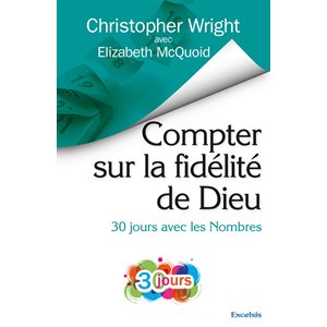 Compter sur la fidélité de Dieu: 30 jours avec les Nombres 