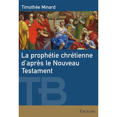 La prophétie chrétienne d’après le Nouveau Testament