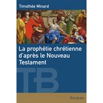 La prophétie chrétienne d’après le Nouveau Testament