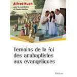 Témoins de la Foi des Anabaptistes aux Évangéliques