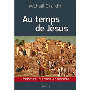 AU TEMPS DE JESUS - GIRARDIN