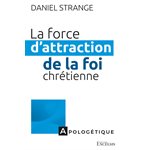 La Force d’Attraction de la Foi Chrétienne