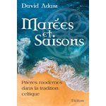 Marées Et Saisons - Prières Modernes Dans La Tradition Celtique 