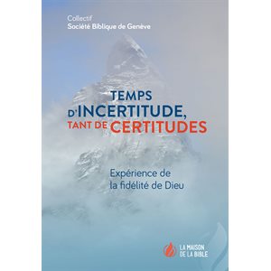 Temps d’Incertitude, Tant de Certitudes - Expérience de la Fidélité de Dieu