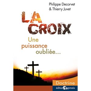 La croix - Une puissance oubliée...