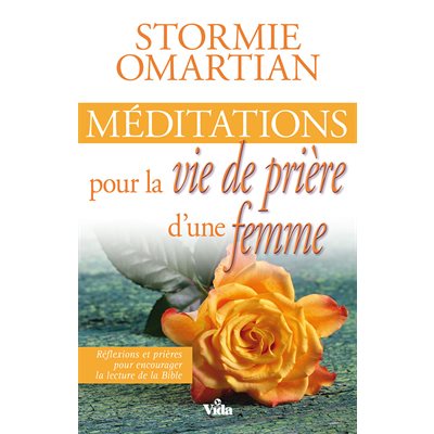 Méditations pour la vie de prière d’une femme (Réflexions et prières pour encourager la lecture de la Bible)