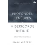 Profondes Ténèbres, Miséricorde Infinie