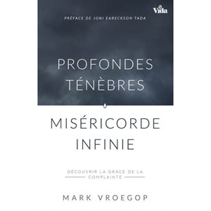 Profondes Ténèbres, Miséricorde Infinie