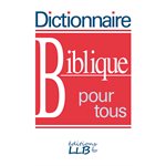 Dictionnaire Biblique pour Tous