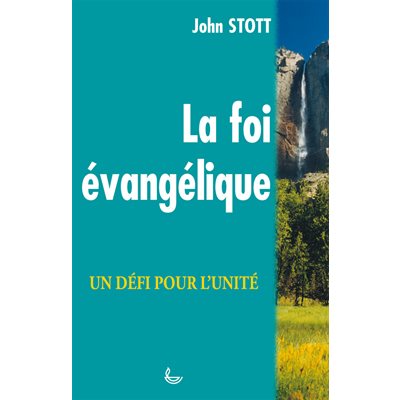 La Foi Évangélique (Un défi pour l’unité)
