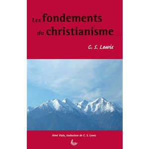 Les Fondements du Christianisme 