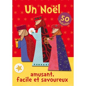 Un Noël Amusant, Facile et savoureux - 50 Activités