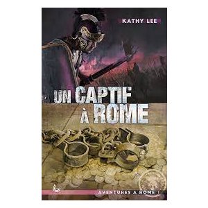 Un captif à Rome - Aventures à Rome 1 (Roman)