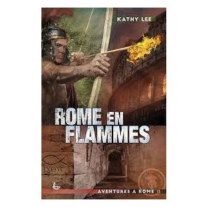 Rome en flammes - Aventures à Rome 2 (Roman)