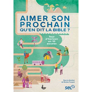 Aimer Son Prochain : Qu’en dit la Bible ? 