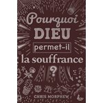 Pourquoi Dieu Permet-Il La Souffrance ?