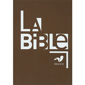 La Bible, version Parole de Vie (PDV), avec les livres deutérocanoniques