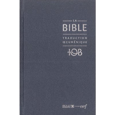 La Bible - Traduction Oecuménique de la Bible (TOB), à Notes Essentielles, Format Compact, Couverture Rigide Bleue nuit La Bible - Traduction Oecuménique de la Bible (TOB), à Notes Essentielles, Format Compact, Couverture Rigide Bleue nuit
