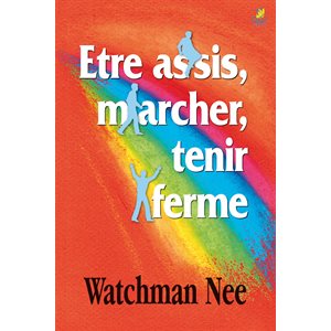 Être assis, marcher, tenir ferme