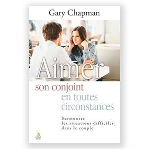 Aimer son Conjoint en Toutes Circonstances 