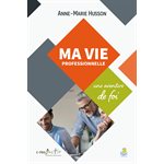 Ma Vie Professionnelle (Une aventure de foi) 