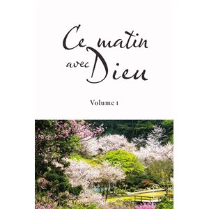 Ce Matin avec Dieu. Volume 1