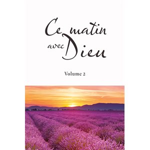 Ce Matin avec Dieu. Volume 2
