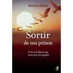 Sortir De Ma Prison - C’est à la liberté que vous avez été appelés