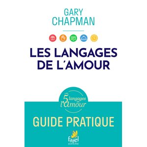 Les Langages De L’amour - Guide Pratique