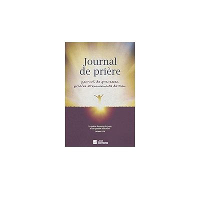 Journal de prière: journal de promesses, prières et exaucements de Dieu
