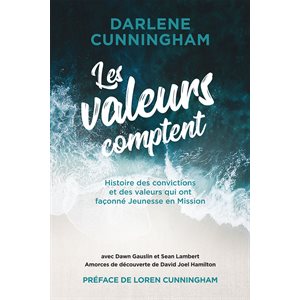Les Valeurs Comptent (Histoire des convictions et des valeurs qui ont façonné Jeunesse en Mission)