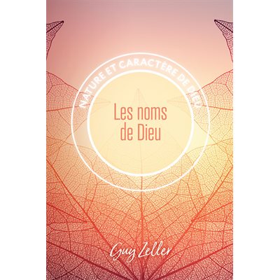 Les noms de Dieu - Nature et caractère de Dieu