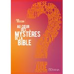 AU COEUR DES MYSTERES DE LA BIBLE