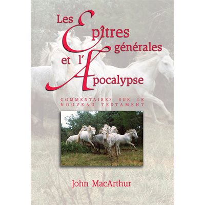 Les Épîtres Générales et l’Apocalypse - Commentaires sur le Nouveau Testament