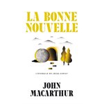 La Bonne Nouvelle L’Évangile de Jésus-Christ