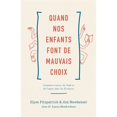 Quand Nos Enfants Font de Mauvais Choix - Comment trouver de l’aide et de l’espoir dans les Écritures