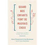 Quand Nos Enfants Font de Mauvais Choix - Comment trouver de l’aide et de l’espoir dans les Écritures
