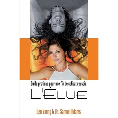 L'Élue - Guide Pratique Pour Une Fin De Célibat Réussie L'Élue - Guide Pratique Pour Une Fin De Célibat Réussie