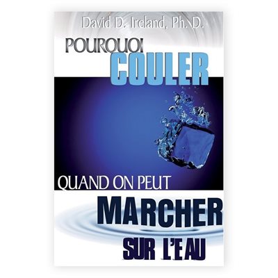 Pourquoi Couler Quand on Peut Marcher sur l'Eau