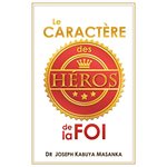Le Caractère des héros de la foi