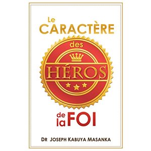 Le Caractère des héros de la foi