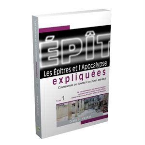 Les Épîtres et les Apocalypse Expliquées - Tome 1