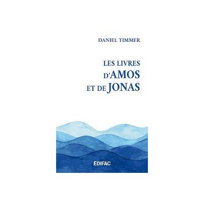 Les livres d’Amos et de Jonas- Commentaire biblique