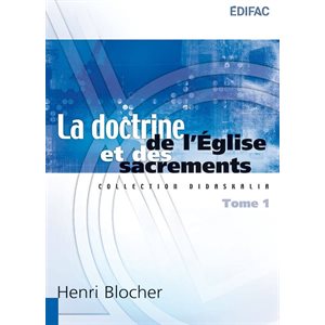 La doctrine de l’Église et des sacrements. Tome 1