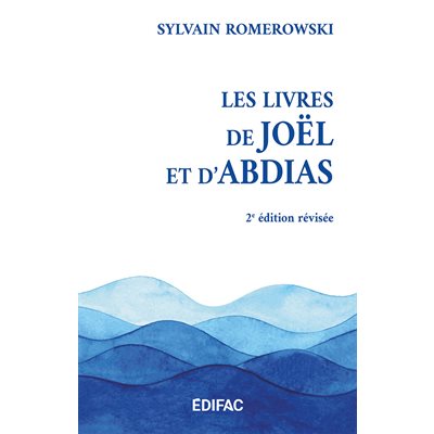 Les Livres de Joël et d’Abdias. Commentaire Biblique