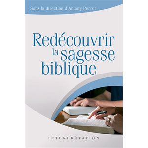 Redécouvrir La Sagesse Biblique