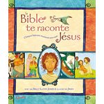 La Bible te raconte Jésus 