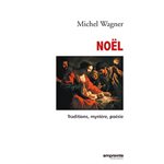 Noël: Traditions, mystère, poésie