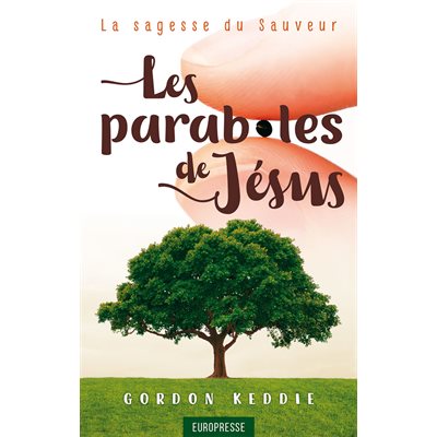 Les Paraboles de Jésus - La sagesse du Sauveur