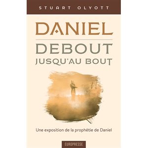Daniel, debout, jusqu’au bout - Une exposition de la prophétie de Daniel
